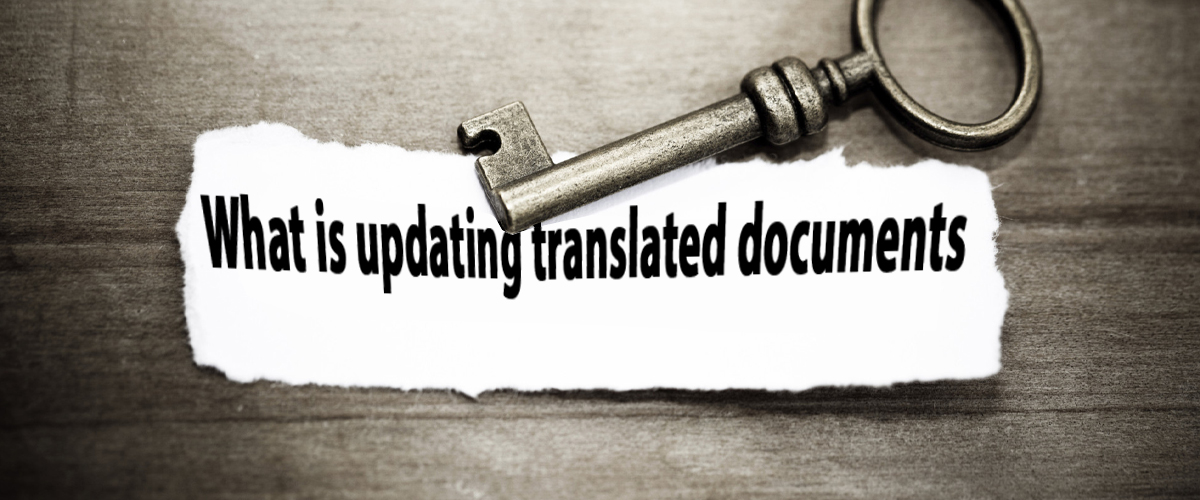 The most important principle when updating translated documents